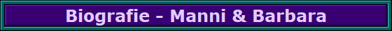 Biografie - Manni & Barbara
