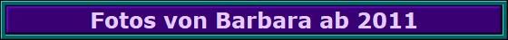 Fotos von Barbara ab 2011