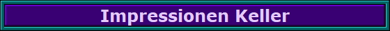 Impressionen Keller