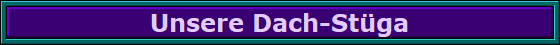 Unsere Dach-St�ga